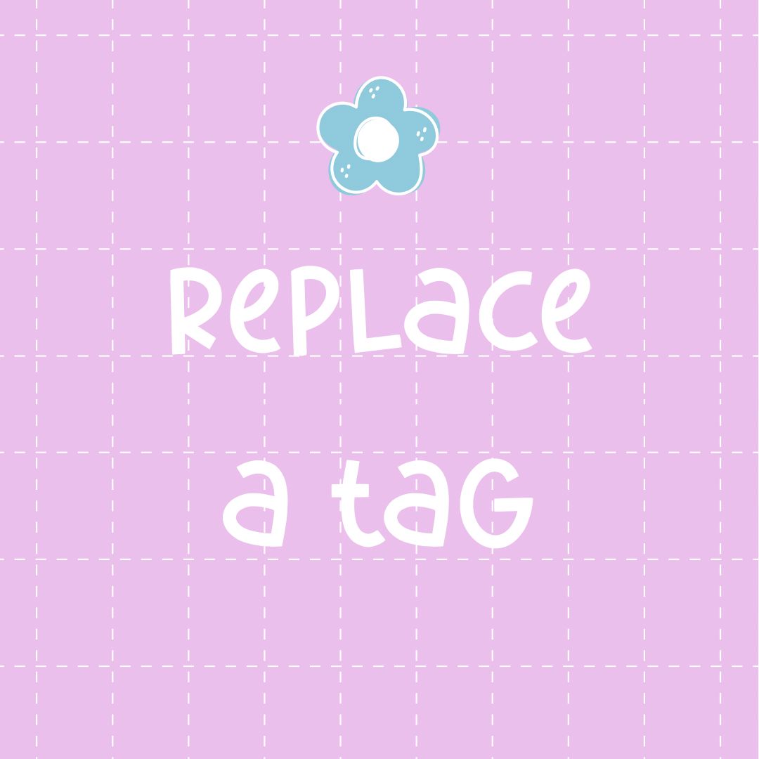 Replace My Tag